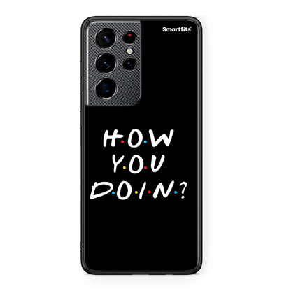 Samsung S21 Ultra How You Doin θήκη από τη Smartfits με σχέδιο στο πίσω μέρος και μαύρο περίβλημα | Smartphone case with colorful back and black bezels by Smartfits