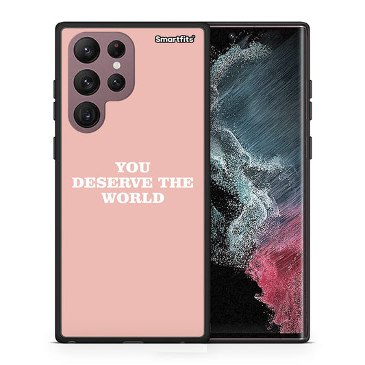 Θήκη Αγίου Βαλεντίνου Samsung S22 Ultra You Deserve The World από τη Smartfits με σχέδιο στο πίσω μέρος και μαύρο περίβλημα | Samsung S22 Ultra You Deserve The World case with colorful back and black bezels