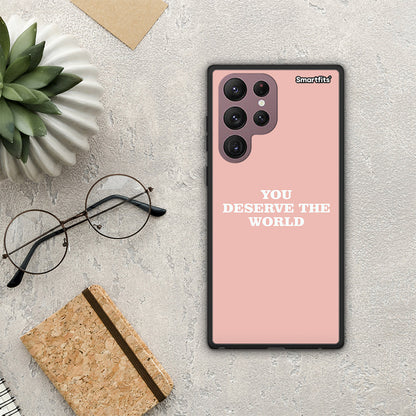 You Deserve The World - Samsung Galaxy S22 Ultra θήκη