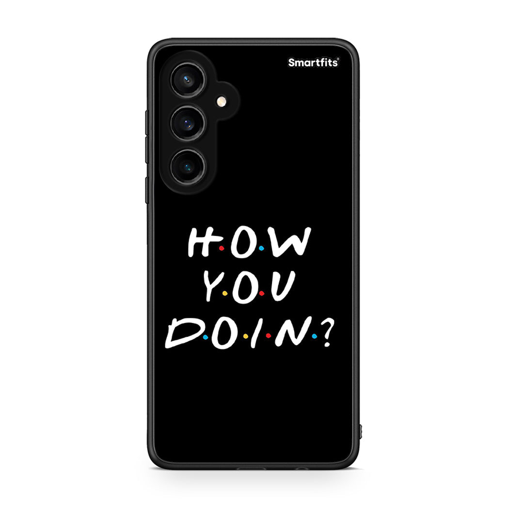 Samsung Galaxy S23 FE How You Doin θήκη από τη Smartfits με σχέδιο στο πίσω μέρος και μαύρο περίβλημα | Smartphone case with colorful back and black bezels by Smartfits