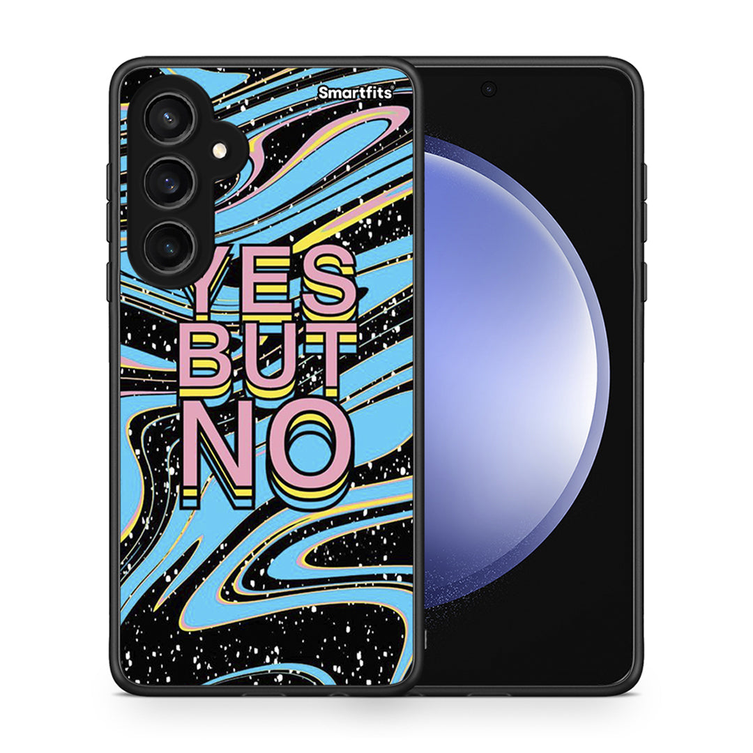 Θήκη Samsung Galaxy S23 FE Yes But No από τη Smartfits με σχέδιο στο πίσω μέρος και μαύρο περίβλημα | Samsung Galaxy S23 FE Yes But No case with colorful back and black bezels