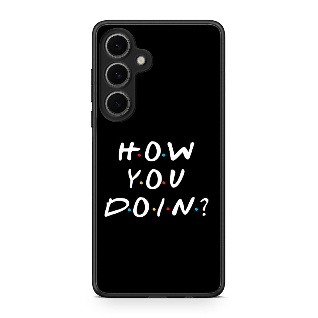 Samsung Galaxy S24 FE How You Doin θήκη από τη Smartfits με σχέδιο στο πίσω μέρος και μαύρο περίβλημα | Smartphone case with colorful back and black bezels by Smartfits