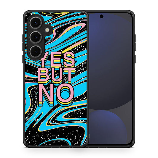 Θήκη Samsung Galaxy S24 FE Yes But No από τη Smartfits με σχέδιο στο πίσω μέρος και μαύρο περίβλημα | Samsung Galaxy S24 FE Yes But No case with colorful back and black bezels