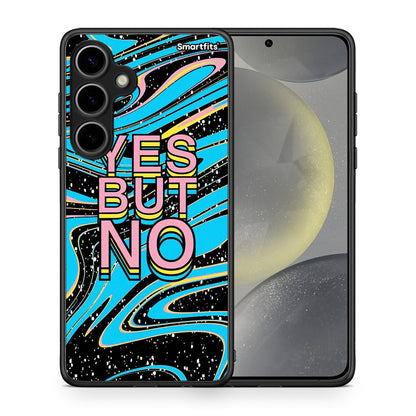Θήκη Samsung Galaxy S24 Plus Yes But No από τη Smartfits με σχέδιο στο πίσω μέρος και μαύρο περίβλημα | Samsung Galaxy S24 Plus Yes But No case with colorful back and black bezels