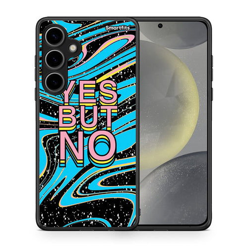 Θήκη Samsung Galaxy S24 Plus Yes But No από τη Smartfits με σχέδιο στο πίσω μέρος και μαύρο περίβλημα | Samsung Galaxy S24 Plus Yes But No case with colorful back and black bezels