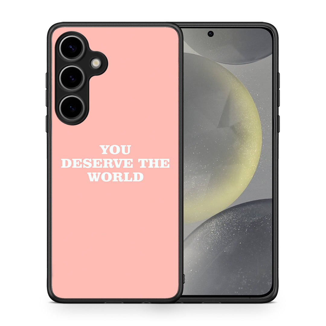 You Deserve The World - Samsung Galaxy S25 Plus θήκη
