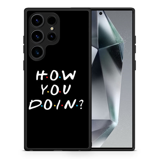 Θήκη Samsung Galaxy S25 Ultra How You Doin από τη Smartfits με σχέδιο στο πίσω μέρος και μαύρο περίβλημα | Samsung Galaxy S25 Ultra How You Doin case with colorful back and black bezels