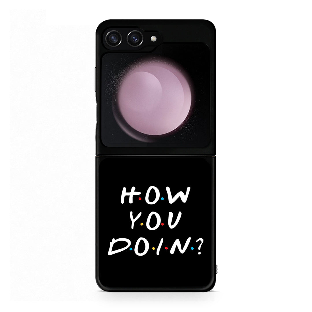Samsung Galaxy Z Flip5 How You Doin θήκη από τη Smartfits με σχέδιο στο πίσω μέρος και μαύρο περίβλημα | Smartphone case with colorful back and black bezels by Smartfits
