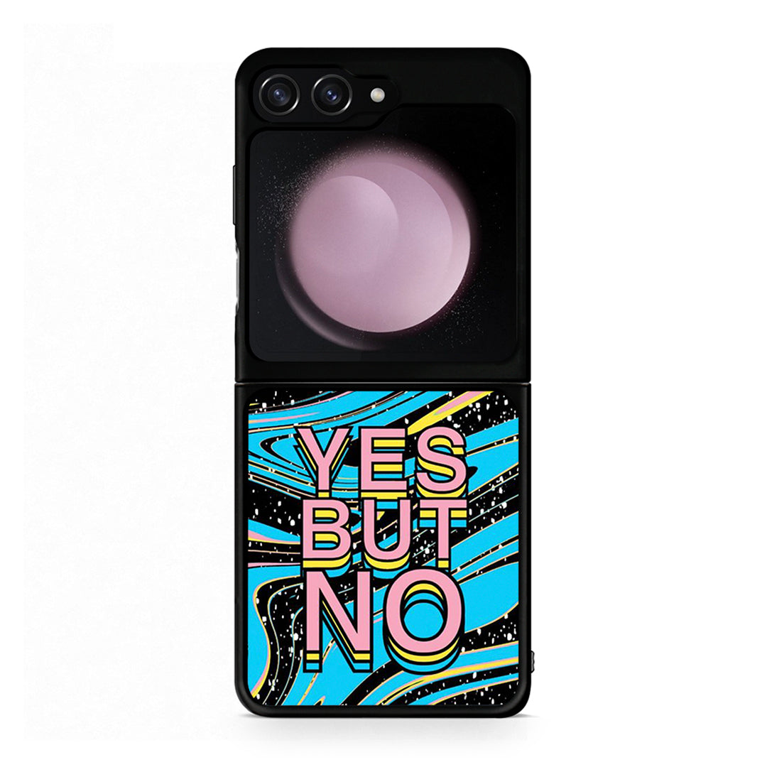 Samsung Galaxy Z Flip5 Yes But No θήκη από τη Smartfits με σχέδιο στο πίσω μέρος και μαύρο περίβλημα | Smartphone case with colorful back and black bezels by Smartfits