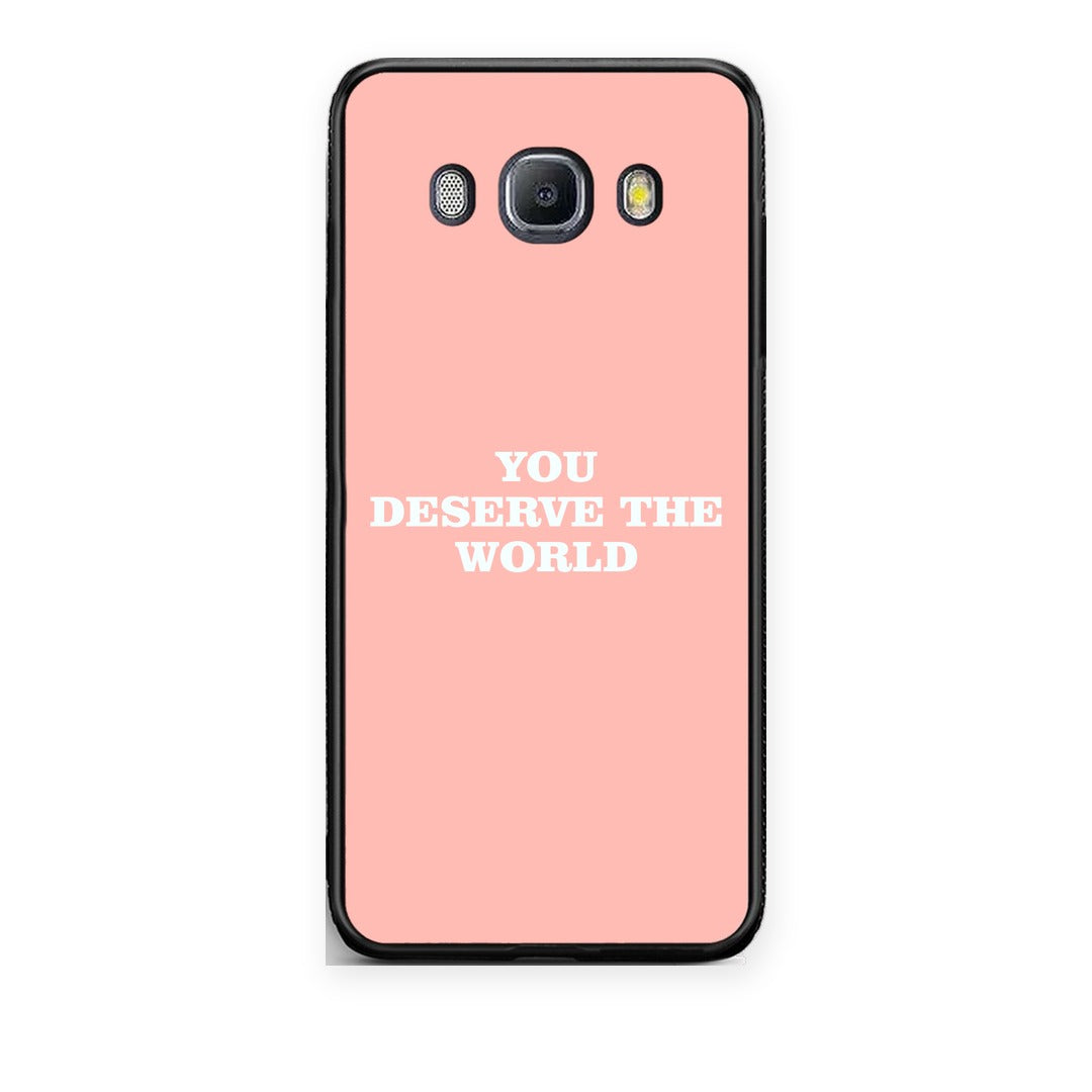 Θήκη Samsung Galaxy J7 2016 You Deserve The World από τη Smartfits με σχέδιο στο πίσω μέρος και μαύρο περίβλημα | Samsung Galaxy J7 2016 You Deserve The World case with colorful back and black bezels