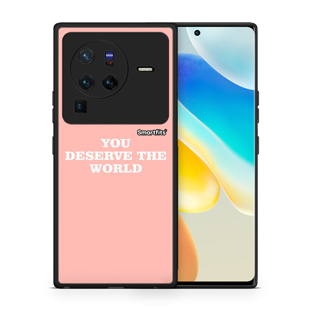 You Deserve The World - Vivo X80 Pro 5G θήκη