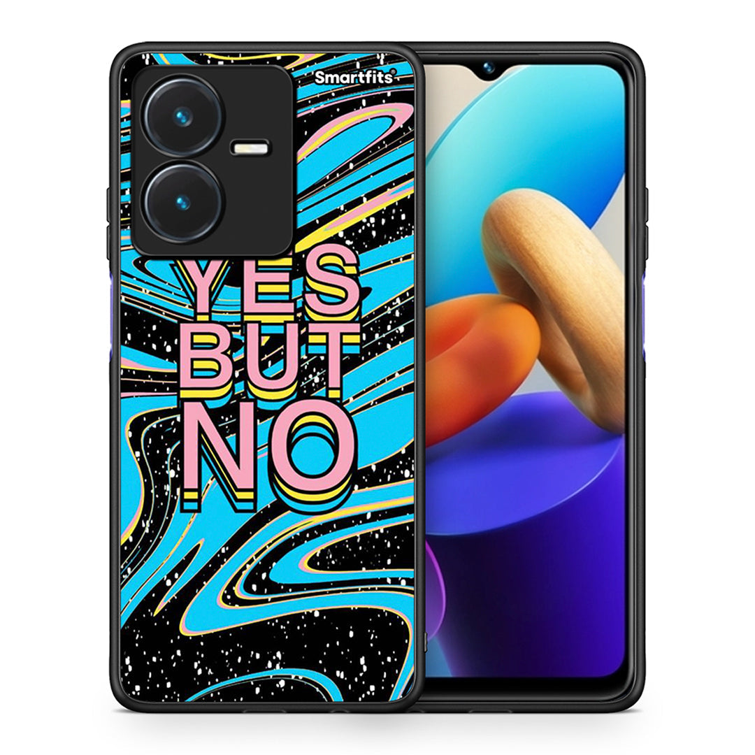 Θήκη Vivo Y22s Yes But No από τη Smartfits με σχέδιο στο πίσω μέρος και μαύρο περίβλημα | Vivo Y22s Yes But No case with colorful back and black bezels