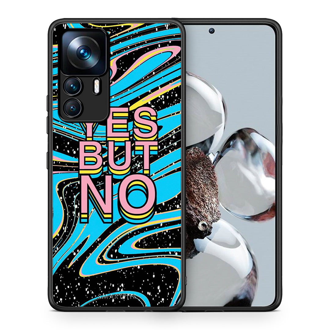 Θήκη Xiaomi 12T / K50 Ultra Yes But No από τη Smartfits με σχέδιο στο πίσω μέρος και μαύρο περίβλημα | Xiaomi 12T / K50 Ultra Yes But No case with colorful back and black bezels