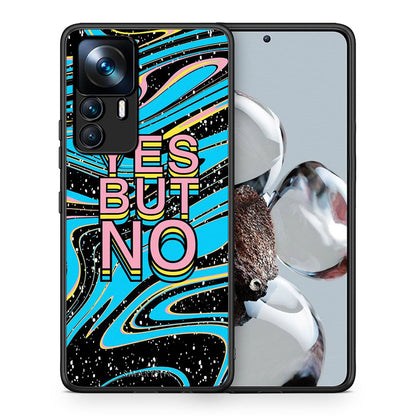 Θήκη Xiaomi 12T / K50 Ultra Yes But No από τη Smartfits με σχέδιο στο πίσω μέρος και μαύρο περίβλημα | Xiaomi 12T / K50 Ultra Yes But No case with colorful back and black bezels