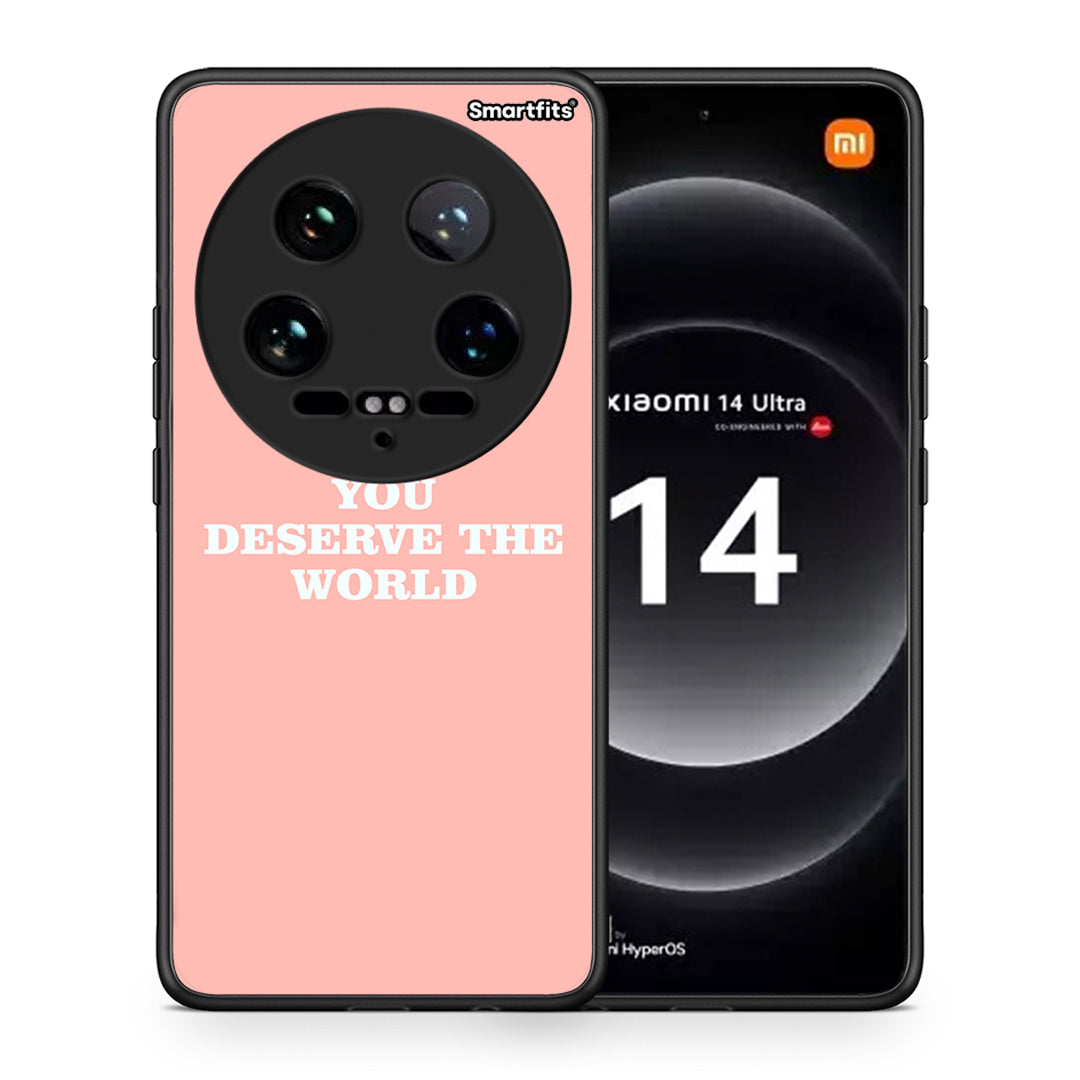 You Deserve The World - Xiaomi 14 Ultra θήκη