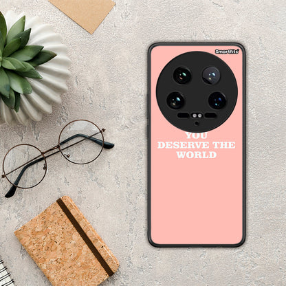 You Deserve The World - Xiaomi 14 Ultra θήκη