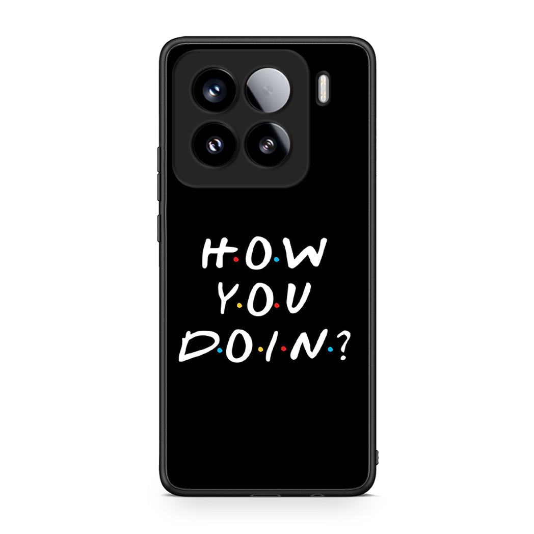 Xiaomi 15 How You Doin θήκη από τη Smartfits με σχέδιο στο πίσω μέρος και μαύρο περίβλημα | Smartphone case with colorful back and black bezels by Smartfits