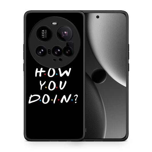 Θήκη Xiaomi 15 Ultra 5G How You Doin από τη Smartfits με σχέδιο στο πίσω μέρος και μαύρο περίβλημα | Xiaomi 15 Ultra 5G How You Doin case with colorful back and black bezels