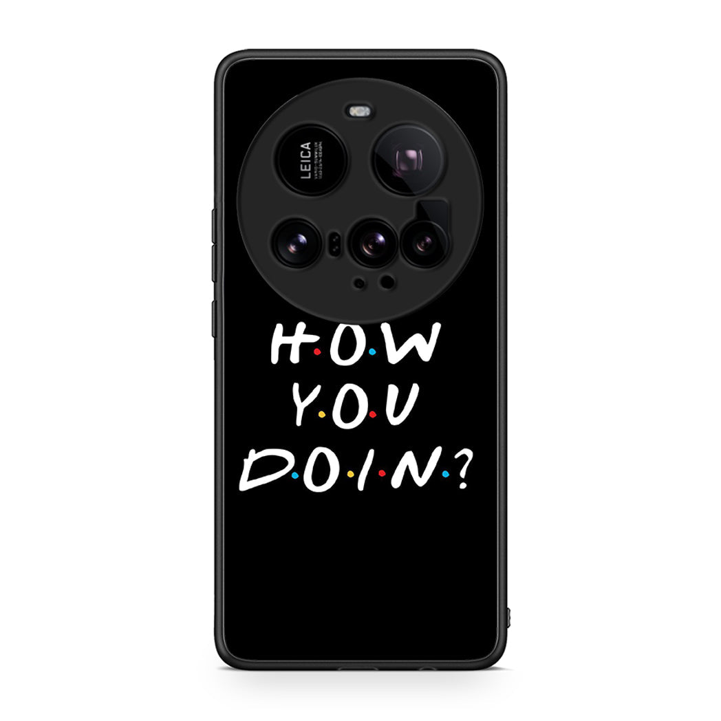 Xiaomi 15 Ultra 5G How You Doin θήκη από τη Smartfits με σχέδιο στο πίσω μέρος και μαύρο περίβλημα | Smartphone case with colorful back and black bezels by Smartfits