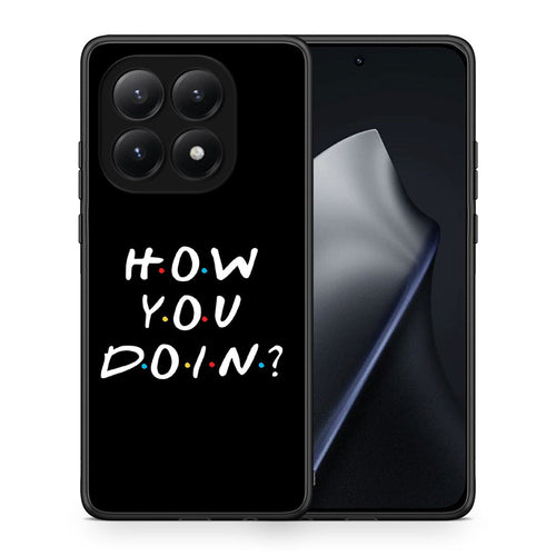 Θήκη Xiaomi 15T How You Doin από τη Smartfits με σχέδιο στο πίσω μέρος και μαύρο περίβλημα | Xiaomi 15T How You Doin case with colorful back and black bezels