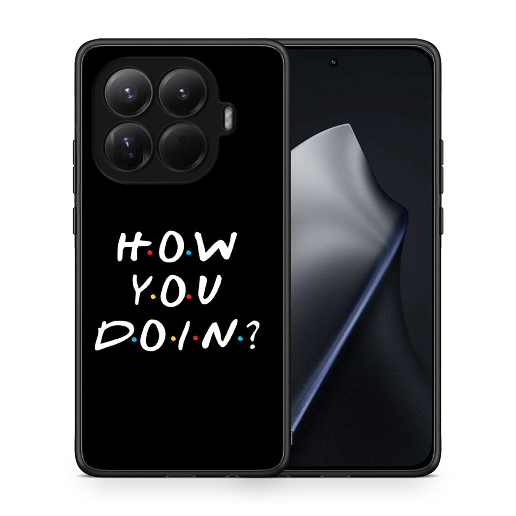 Θήκη Xiaomi 15T Pro How You Doin από τη Smartfits με σχέδιο στο πίσω μέρος και μαύρο περίβλημα | Xiaomi 15T Pro How You Doin case with colorful back and black bezels