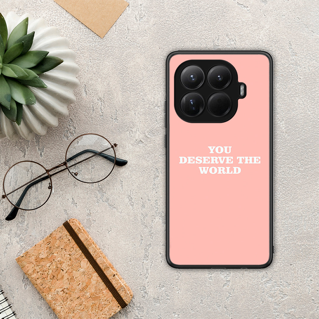 You Deserve The World - Xiaomi 15T Pro θήκη