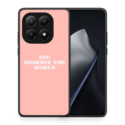You Deserve The World - Xiaomi 15T θήκη