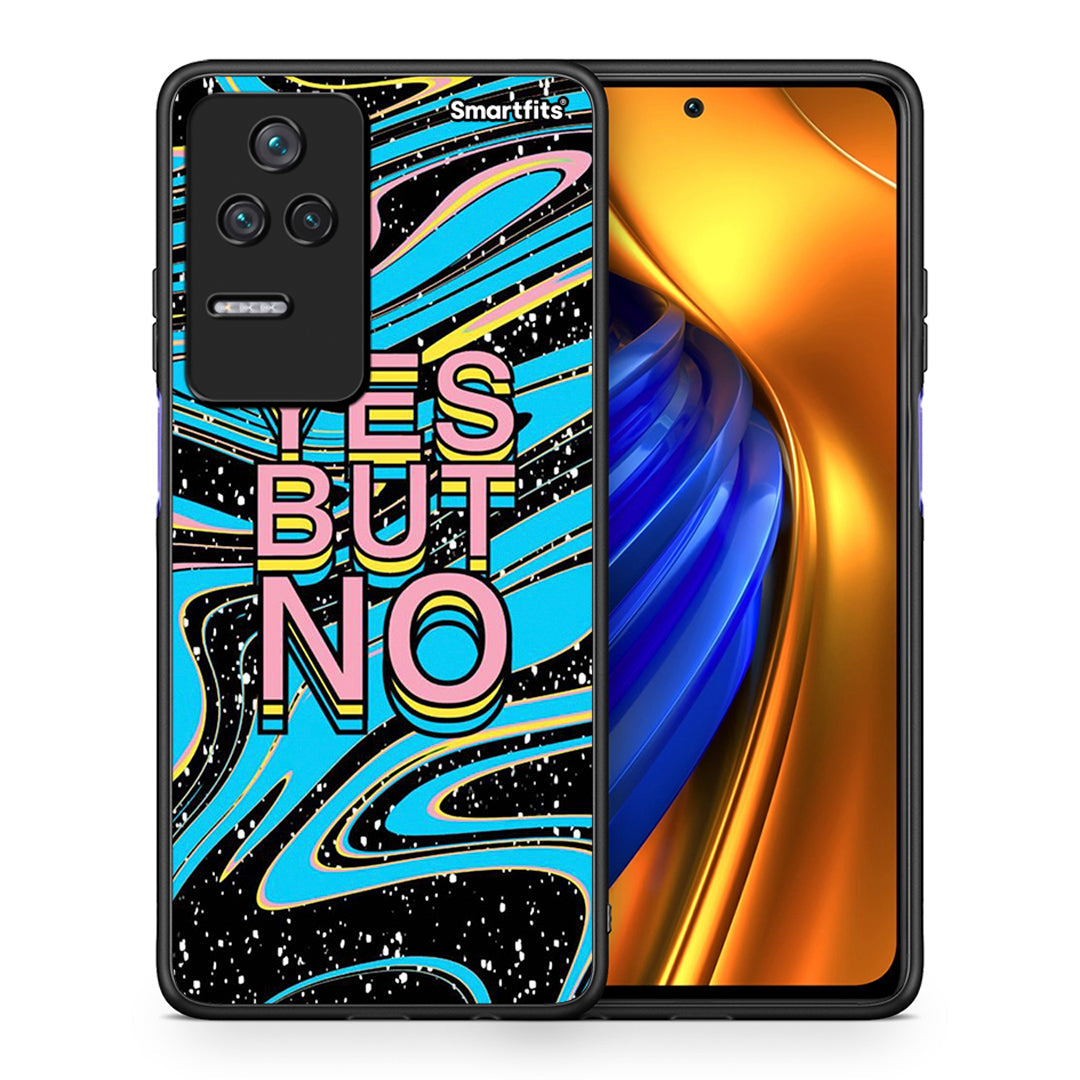 Θήκη Xiaomi Poco F4 / Redmi K40S Yes But No από τη Smartfits με σχέδιο στο πίσω μέρος και μαύρο περίβλημα | Xiaomi Poco F4 / Redmi K40S Yes But No case with colorful back and black bezels