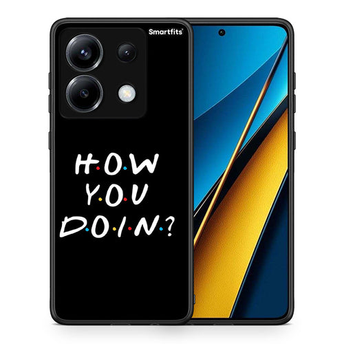 Θήκη Xiaomi Poco X6 How You Doin από τη Smartfits με σχέδιο στο πίσω μέρος και μαύρο περίβλημα | Xiaomi Poco X6 How You Doin case with colorful back and black bezels