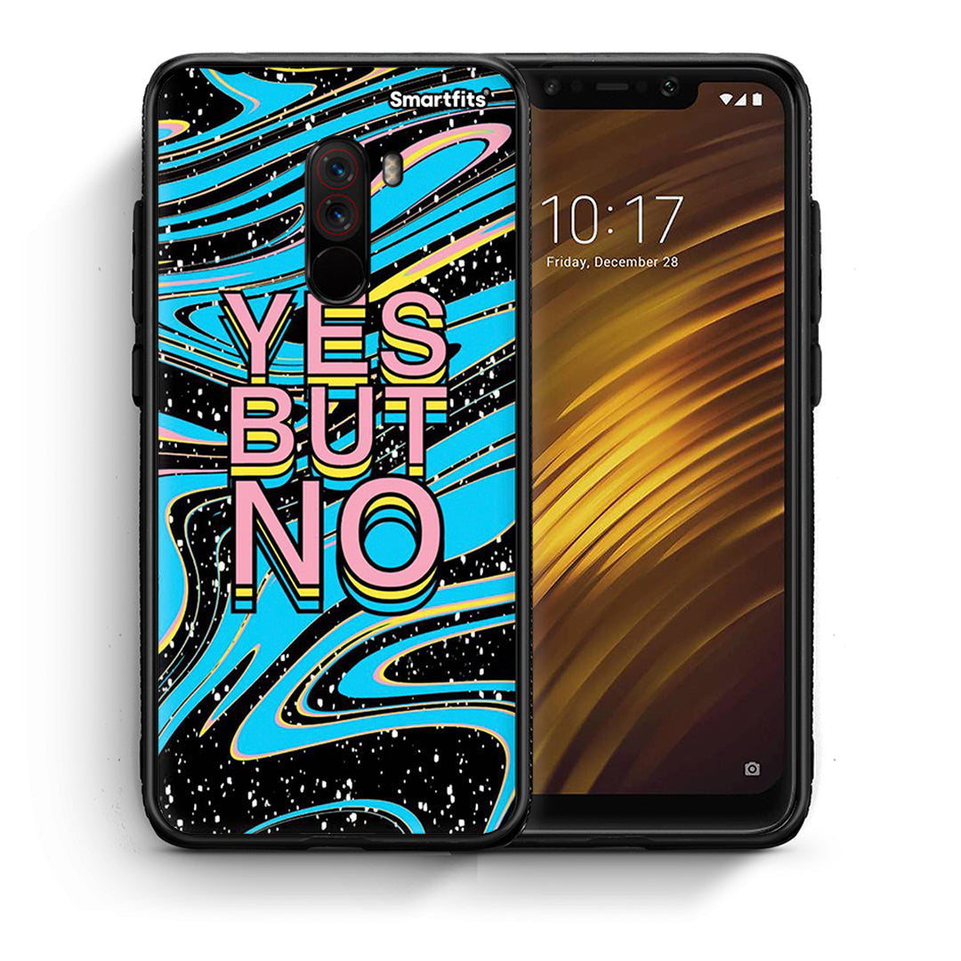 Θήκη Xiaomi Pocophone F1 Yes But No από τη Smartfits με σχέδιο στο πίσω μέρος και μαύρο περίβλημα | Xiaomi Pocophone F1 Yes But No case with colorful back and black bezels