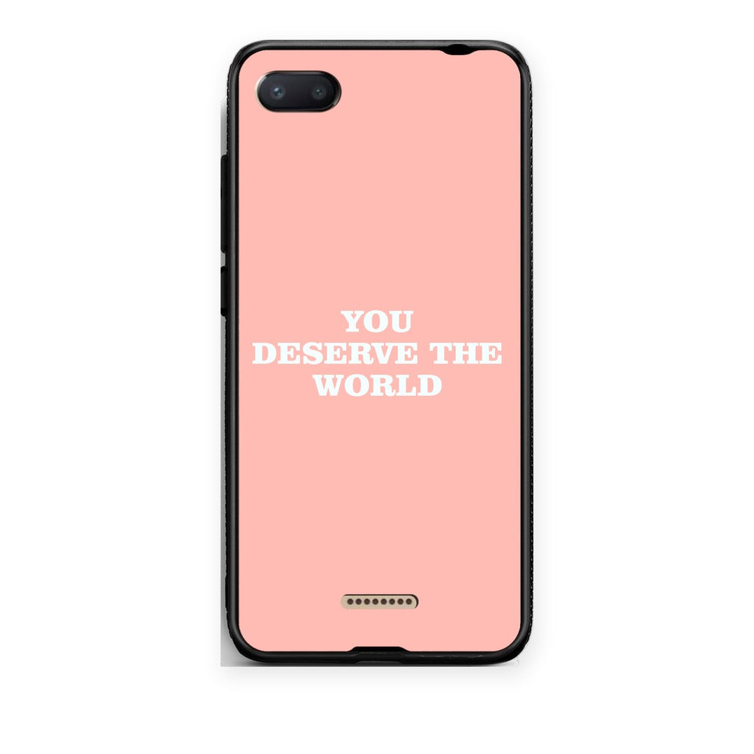 Θήκη Xiaomi Redmi 6A You Deserve The World από τη Smartfits με σχέδιο στο πίσω μέρος και μαύρο περίβλημα | Xiaomi Redmi 6A You Deserve The World case with colorful back and black bezels