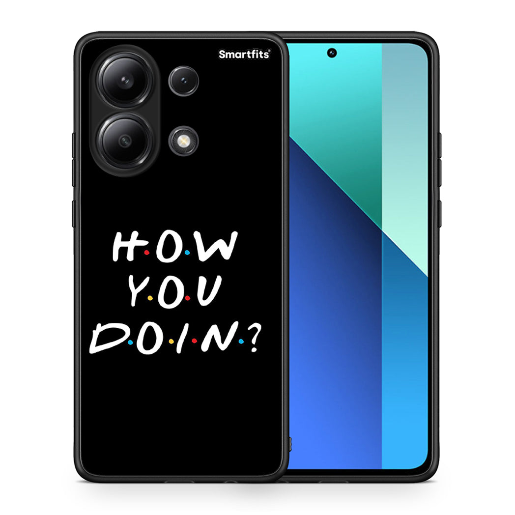 Θήκη Xiaomi Redmi Note 13 4G How You Doin από τη Smartfits με σχέδιο στο πίσω μέρος και μαύρο περίβλημα | Xiaomi Redmi Note 13 4G How You Doin case with colorful back and black bezels