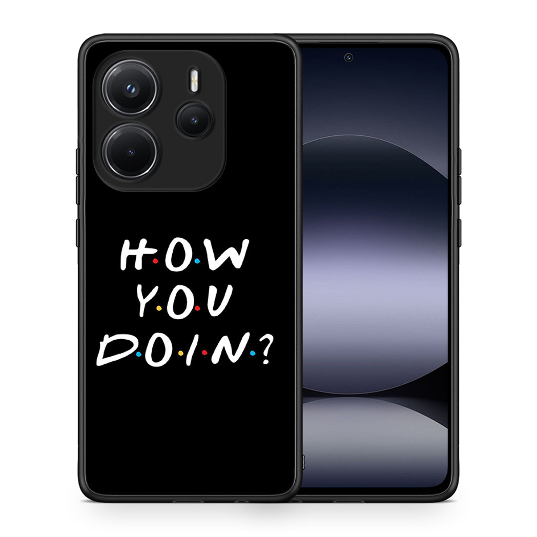 Θήκη Xiaomi Redmi Note 14 4G How You Doin από τη Smartfits με σχέδιο στο πίσω μέρος και μαύρο περίβλημα | Xiaomi Redmi Note 14 4G How You Doin case with colorful back and black bezels