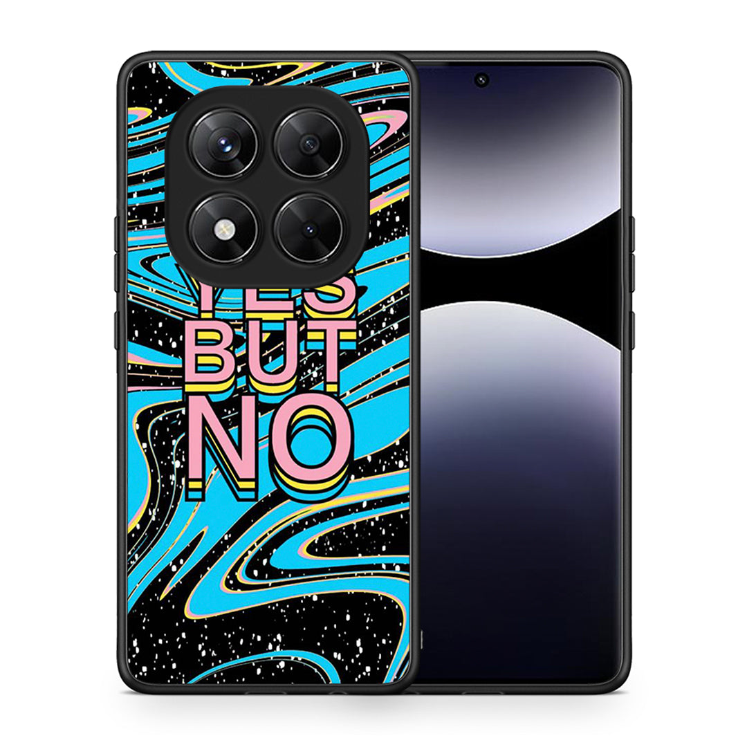 Θήκη Xiaomi Redmi Note 14 Pro 5G / Poco X7 Yes But No από τη Smartfits με σχέδιο στο πίσω μέρος και μαύρο περίβλημα | Xiaomi Redmi Note 14 Pro 5G / Poco X7 Yes But No case with colorful back and black bezels