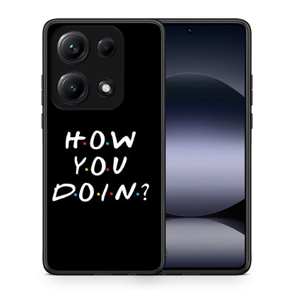 Θήκη Xiaomi Redmi Note 14S How You Doin από τη Smartfits με σχέδιο στο πίσω μέρος και μαύρο περίβλημα | Xiaomi Redmi Note 14S How You Doin case with colorful back and black bezels