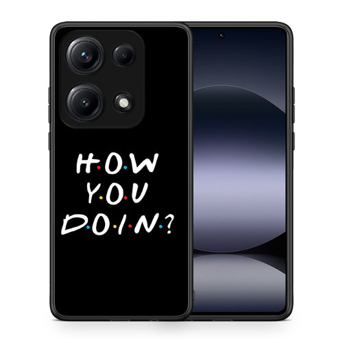 Θήκη Xiaomi Redmi Note 14S How You Doin από τη Smartfits με σχέδιο στο πίσω μέρος και μαύρο περίβλημα | Xiaomi Redmi Note 14S How You Doin case with colorful back and black bezels