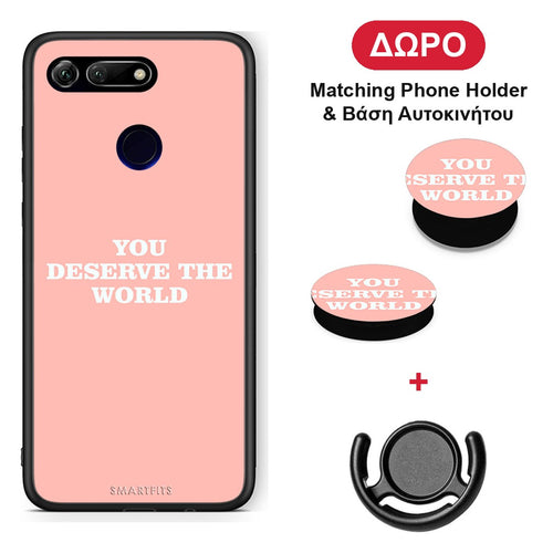 You Deserve The World - Honor View 20 θήκη + Δώρο Phone Holder & Βάση Αυτοκινήτου
