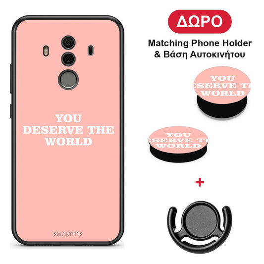 You Deserve The World - Huawei Mate 10 Pro θήκη + Δώρο Phone Holder & Βάση Αυτοκινήτου