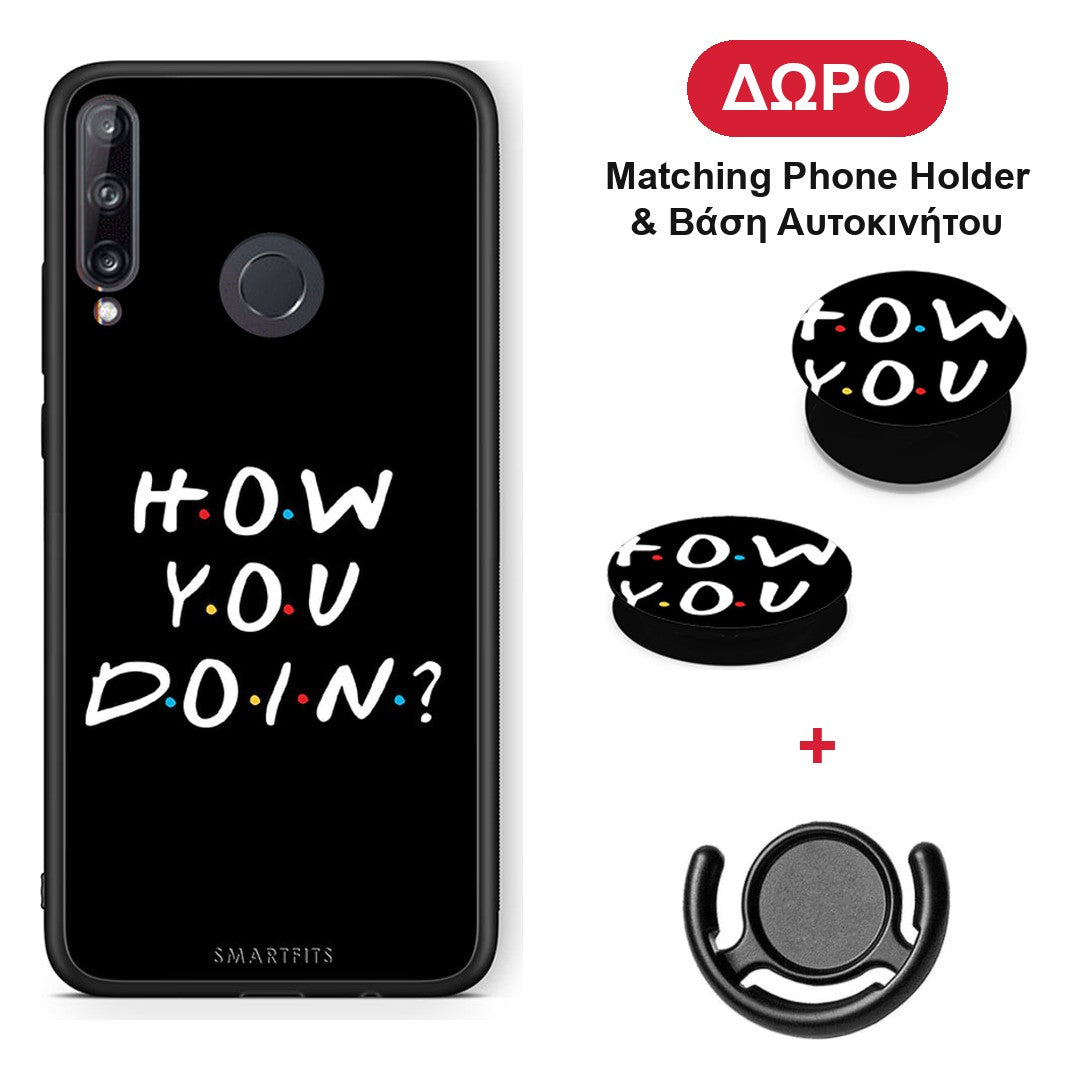 How You Doin - Huawei P40 Lite E θήκη + Δώρο Phone Holder & Βάση Αυτοκινήτου