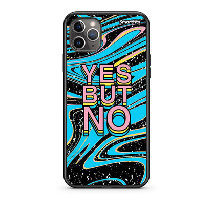 iPhone 11 Pro Max Yes But No Θήκη από τη Smartfits με σχέδιο στο πίσω μέρος και μαύρο περίβλημα | Smartphone case with colorful back and black bezels by Smartfits