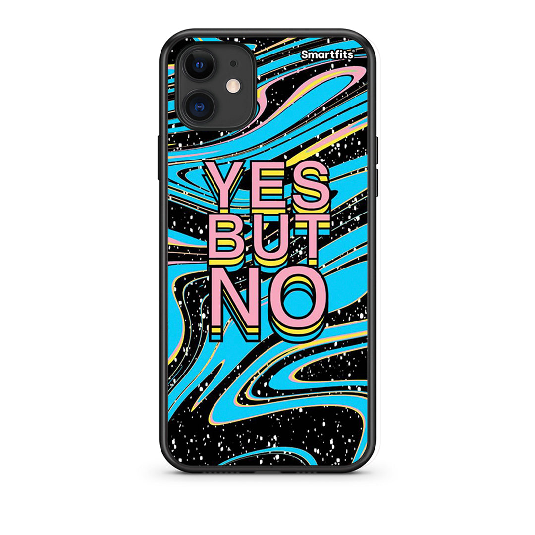 iPhone 11 Yes But No Θήκη από τη Smartfits με σχέδιο στο πίσω μέρος και μαύρο περίβλημα | Smartphone case with colorful back and black bezels by Smartfits