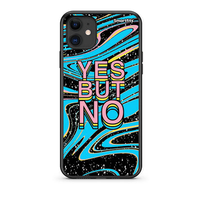 iPhone 11 Yes But No Θήκη από τη Smartfits με σχέδιο στο πίσω μέρος και μαύρο περίβλημα | Smartphone case with colorful back and black bezels by Smartfits