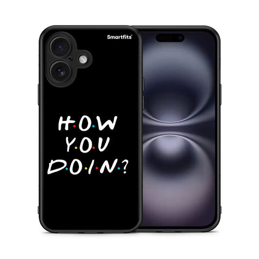Θήκη iPhone 16 How You Doin από τη Smartfits με σχέδιο στο πίσω μέρος και μαύρο περίβλημα | iPhone 16 How You Doin case with colorful back and black bezels
