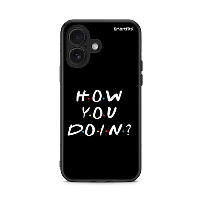 iPhone 16 How You Doin θήκη από τη Smartfits με σχέδιο στο πίσω μέρος και μαύρο περίβλημα | Smartphone case with colorful back and black bezels by Smartfits