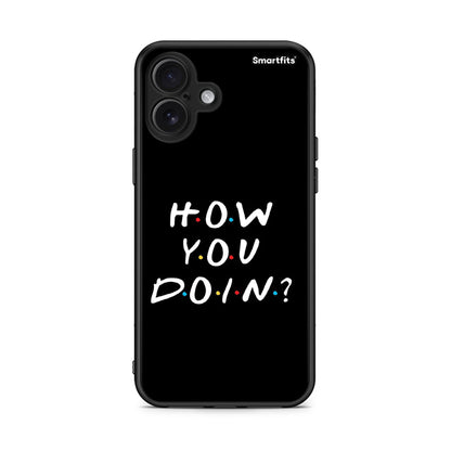 iPhone 16 Plus How You Doin θήκη από τη Smartfits με σχέδιο στο πίσω μέρος και μαύρο περίβλημα | Smartphone case with colorful back and black bezels by Smartfits