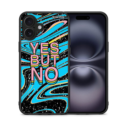 Θήκη iPhone 16 Plus Yes But No από τη Smartfits με σχέδιο στο πίσω μέρος και μαύρο περίβλημα | iPhone 16 Plus Yes But No case with colorful back and black bezels