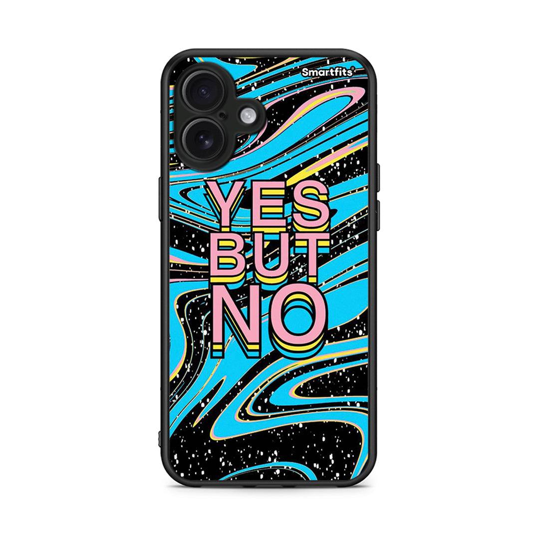 iPhone 16 Plus Yes But No θήκη από τη Smartfits με σχέδιο στο πίσω μέρος και μαύρο περίβλημα | Smartphone case with colorful back and black bezels by Smartfits
