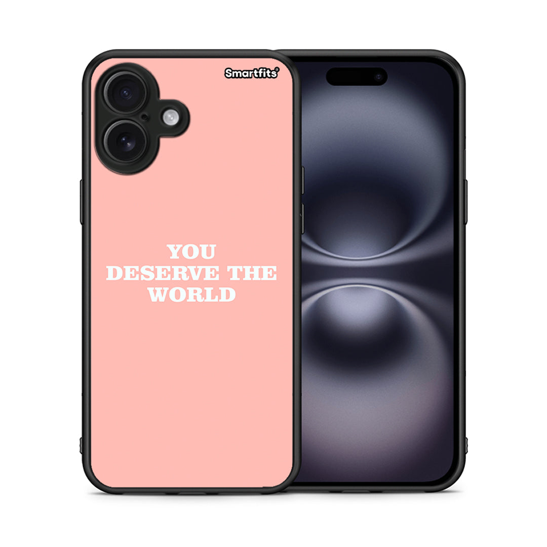 You Deserve The World - iPhone 16 Plus θήκη