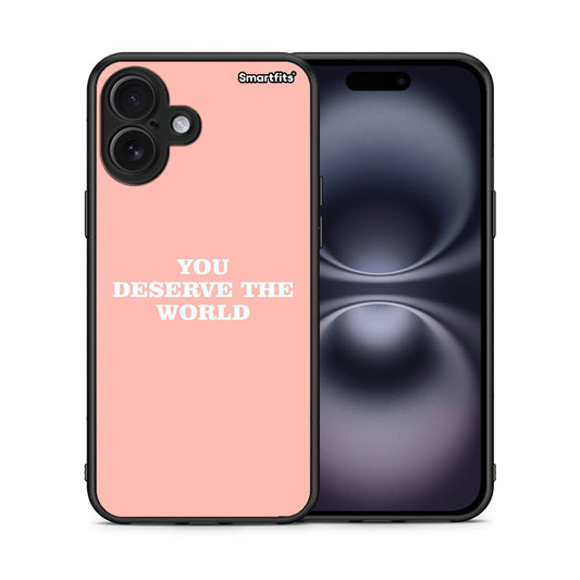 You Deserve The World - iPhone 16 Plus θήκη