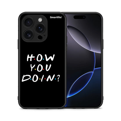 Θήκη iPhone 16 Pro How You Doin από τη Smartfits με σχέδιο στο πίσω μέρος και μαύρο περίβλημα | iPhone 16 Pro How You Doin case with colorful back and black bezels